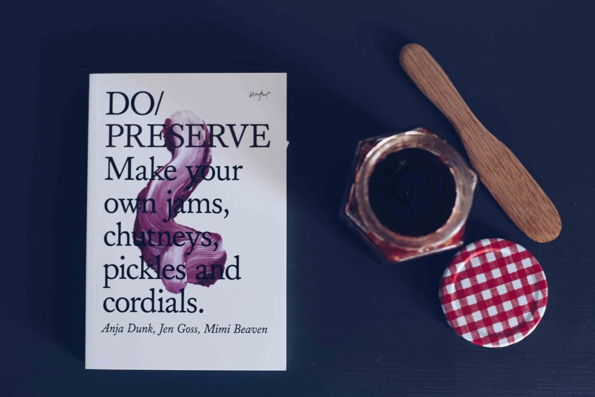 Do Preserve, Make your own Jams, Chutneys, Pickles & Cordials.
