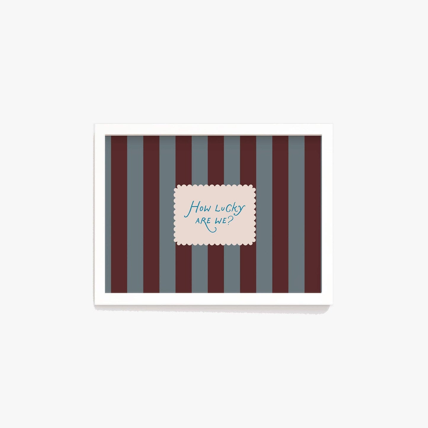 How Lucky Are We Striped Print - A3