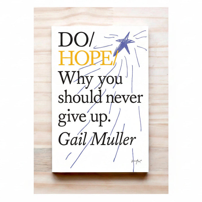 Do Hope, Why you should never give up - THE BRISTOL ARTISAN