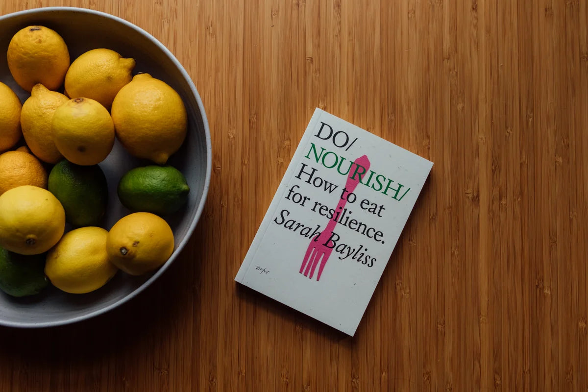 Do Nourish, How to eat for resilience - THE BRISTOL ARTISAN