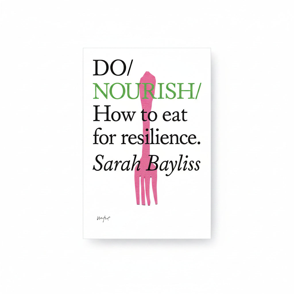 Do Nourish, How to eat for resilience - THE BRISTOL ARTISAN