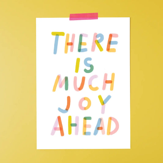 There Is Much Joy Ahead Print - THE BRISTOL ARTISAN