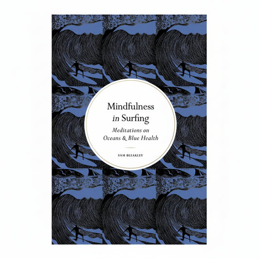 Mindfulness in Surfing - THE BRISTOL ARTISAN